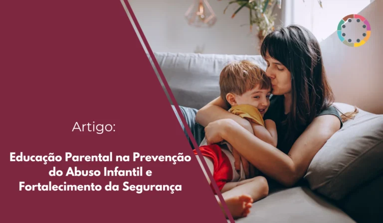 educação-parental-na-prevenção-do-abuso-infantil-e-fortalecimento-da-segurança