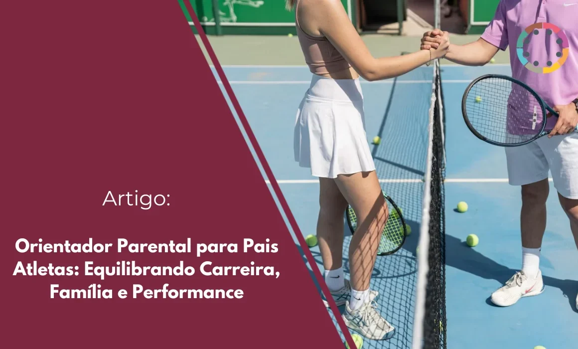 orientador-parental-para-Pais-Atletas-Equilibrando-Carreira-Família-e-Performance