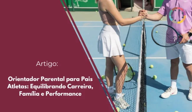 orientador-parental-para-Pais-Atletas-Equilibrando-Carreira-Família-e-Performance