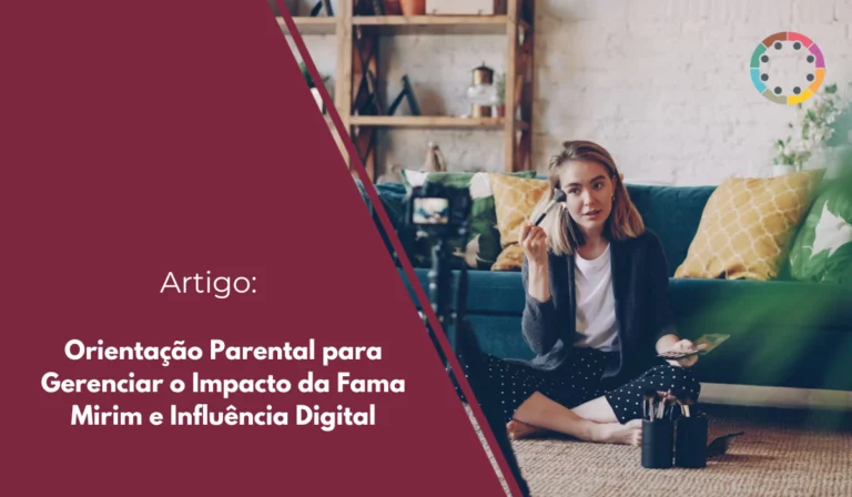 Orientação-Parental-para-Gerenciar-o-Impacto-da-Fama-Mirim-e-Influência-Digital