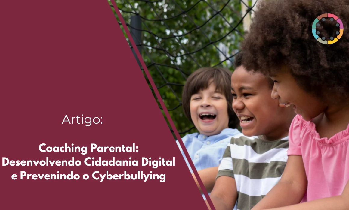 Capacite-se com o Coaching parental para desenvolver cidadania digital e prevenir o cyberbullying, formando futuras gerações conscientes e seguras.