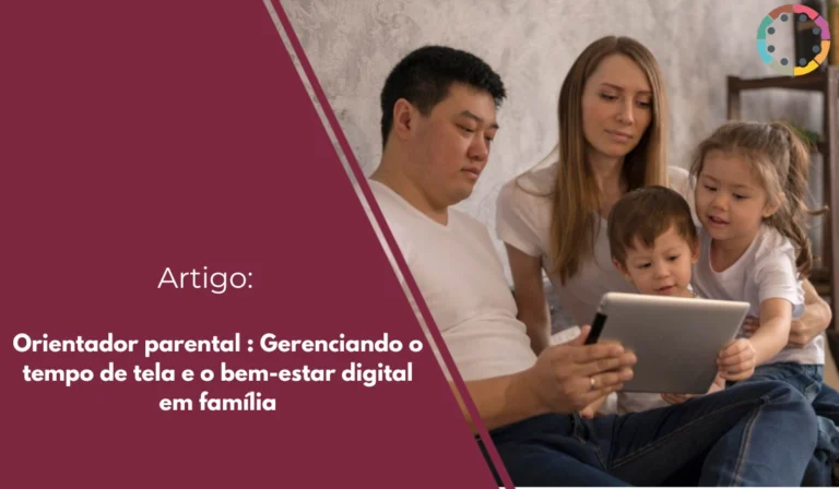Orientador-parental-gerenciando-o-tempo-de-tela-e-o-bem-estar-digital-em-família