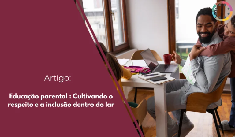 educação-parental-cultivando-o-respeito-e-a-inclusão-dentro-do-lar