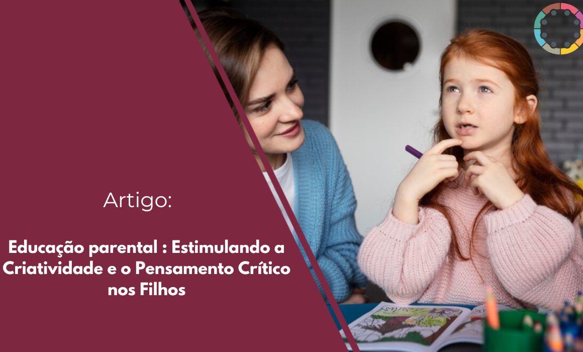 Descubra como a educação parental estimula a criatividade e o pensamento crítico nos filhos, preparando-os para um futuro de sucesso e inovação.