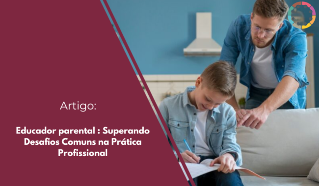Supere os desafios do educador parental com estratégias eficazes e desenvolvimento profissional. Guia completo para uma prática de sucesso.