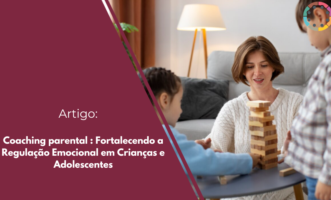 Descubra como o Coaching parental fortalece a regulação emocional em crianças e adolescentes, promovendo inteligência emocional e um futuro mais feliz.