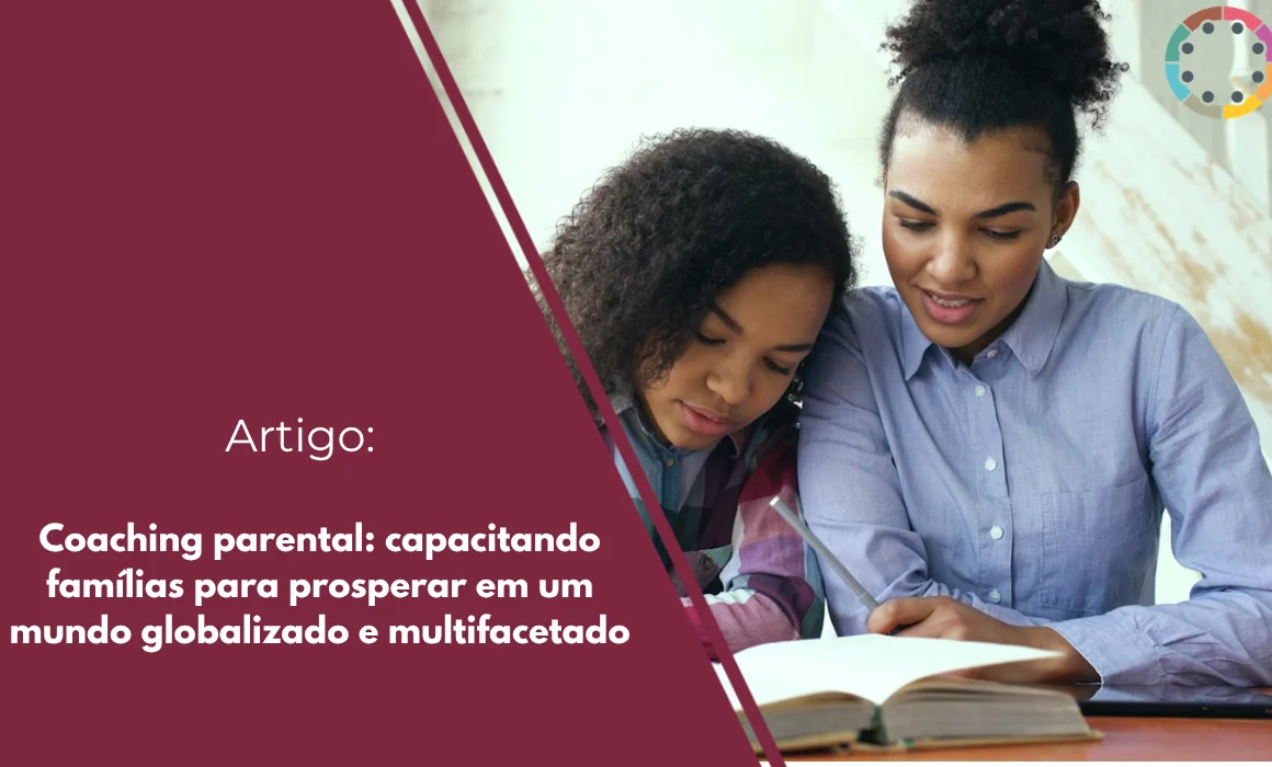 coaching-parental-capacitando-famílias-para-prosperar-em-um-mundo-globalizado-e-multifacetado