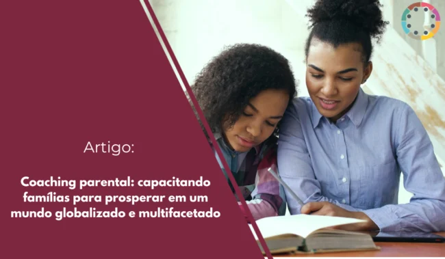 coaching-parental-capacitando-famílias-para-prosperar-em-um-mundo-globalizado-e-multifacetado