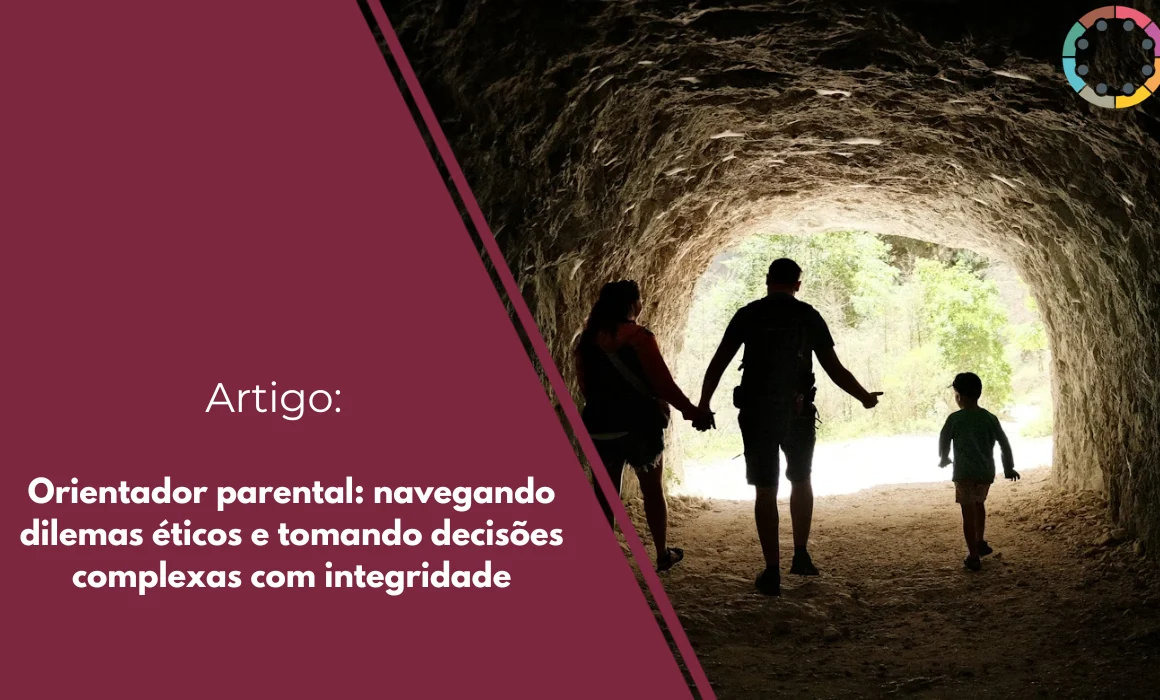 orientador-parental-navegando-dilemas-éticos-e-tomando-decisões-complexas-com-integridade