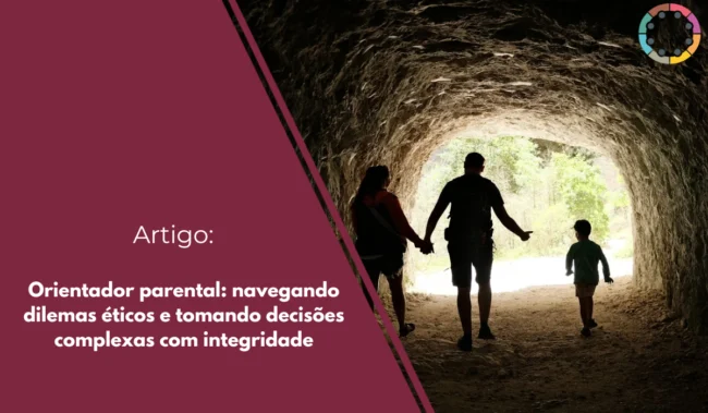 orientador-parental-navegando-dilemas-éticos-e-tomando-decisões-complexas-com-integridade