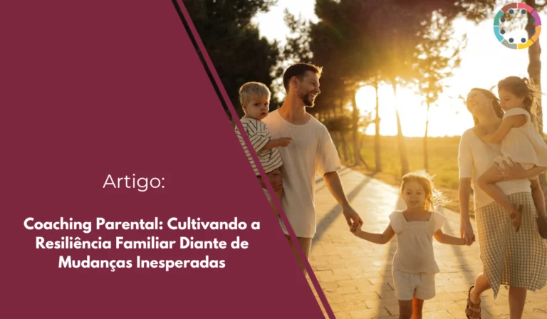 coaching-parental-cultivando-a-resiliência-familiar-diante-de-mudanças-inesperadas