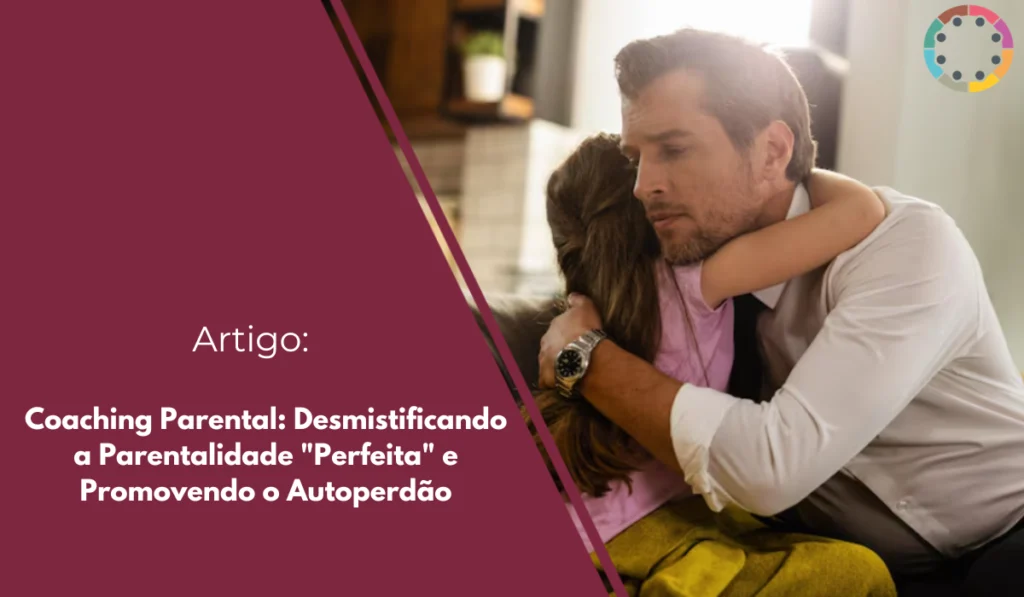 coaching-parental-desmistificando-a-parentalidade-perfeita-e-promovendo-o-autoperdão