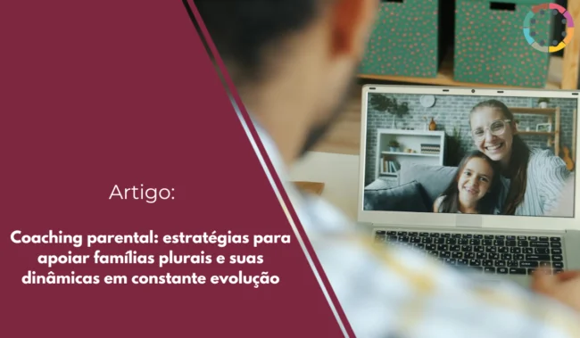 coaching-parental-estratégias-para-apoiar-famílias-plurais-e-suas-dinâmicas-em-constante-evolução