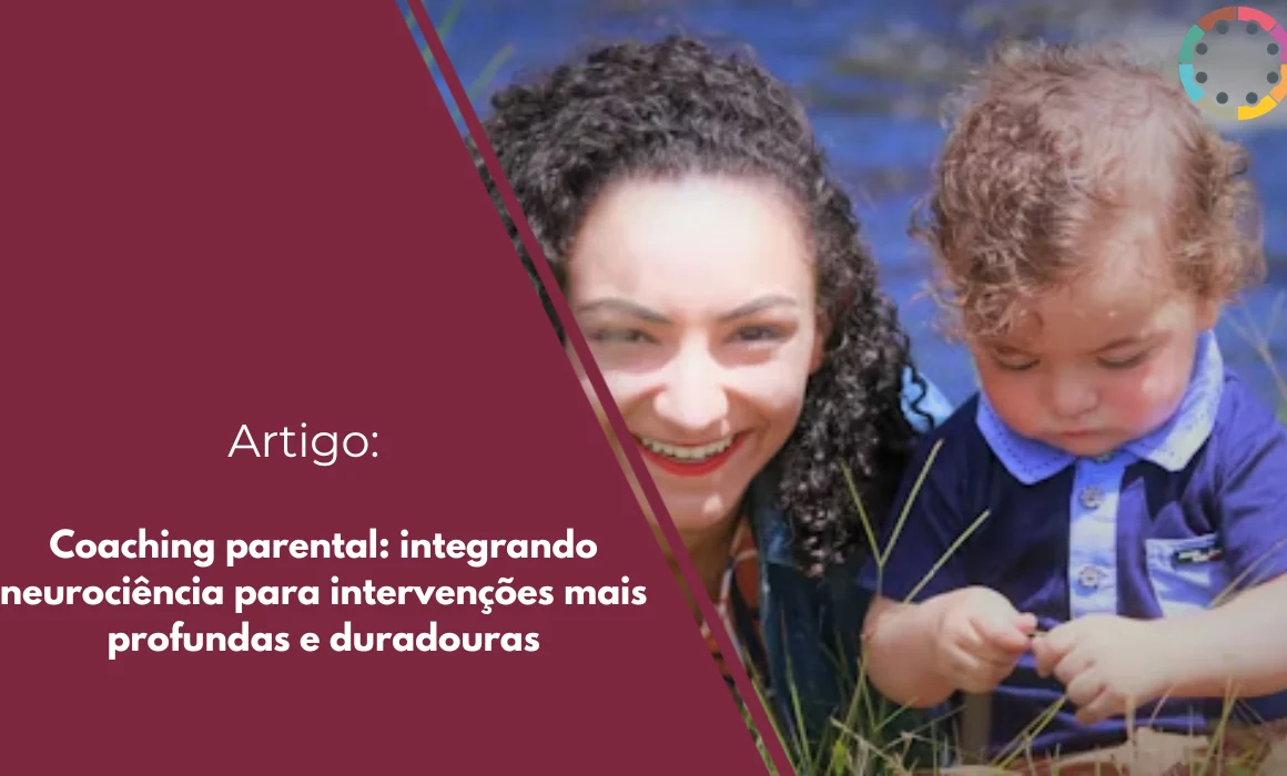 coaching-parental-integrando-neurociência-para-intervenções-mais-profundas-e-duradouras