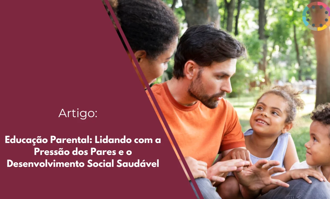 educação-parental-lidando-com-a-pressão-dos-pares-e-o-desenvolvimento-social-saudável