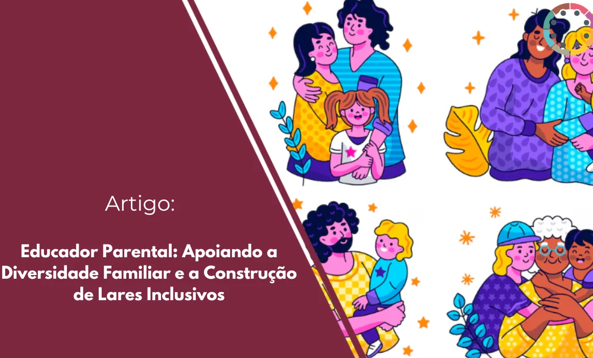 educador-parental-apoiando-a-diversidade-familiar-e-a-construção-de-lares-inclusivos