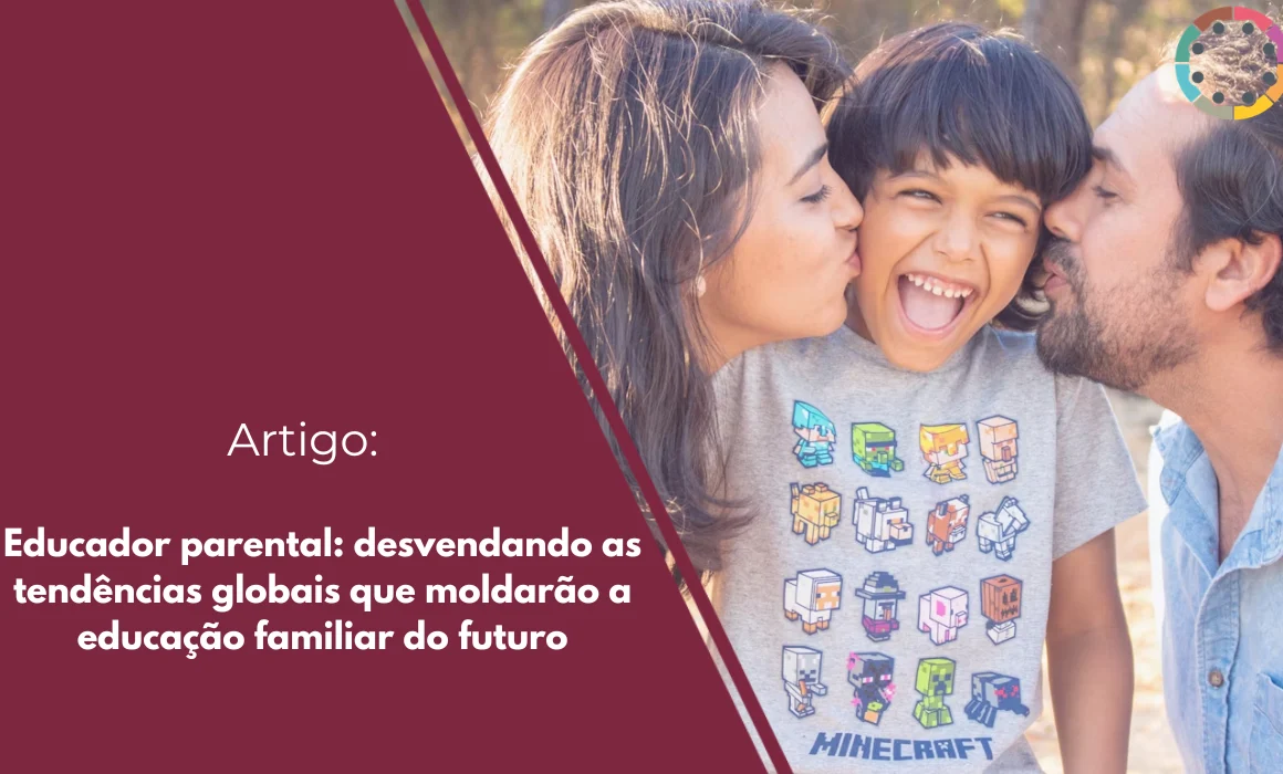 educador-parental-desvendando-as-tendências-globais-que-moldarão-a-educação-familiar-do-futuro