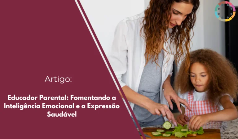 educador-parental-fomentando-a-inteligência-emocional-e-a-expressão-saudável