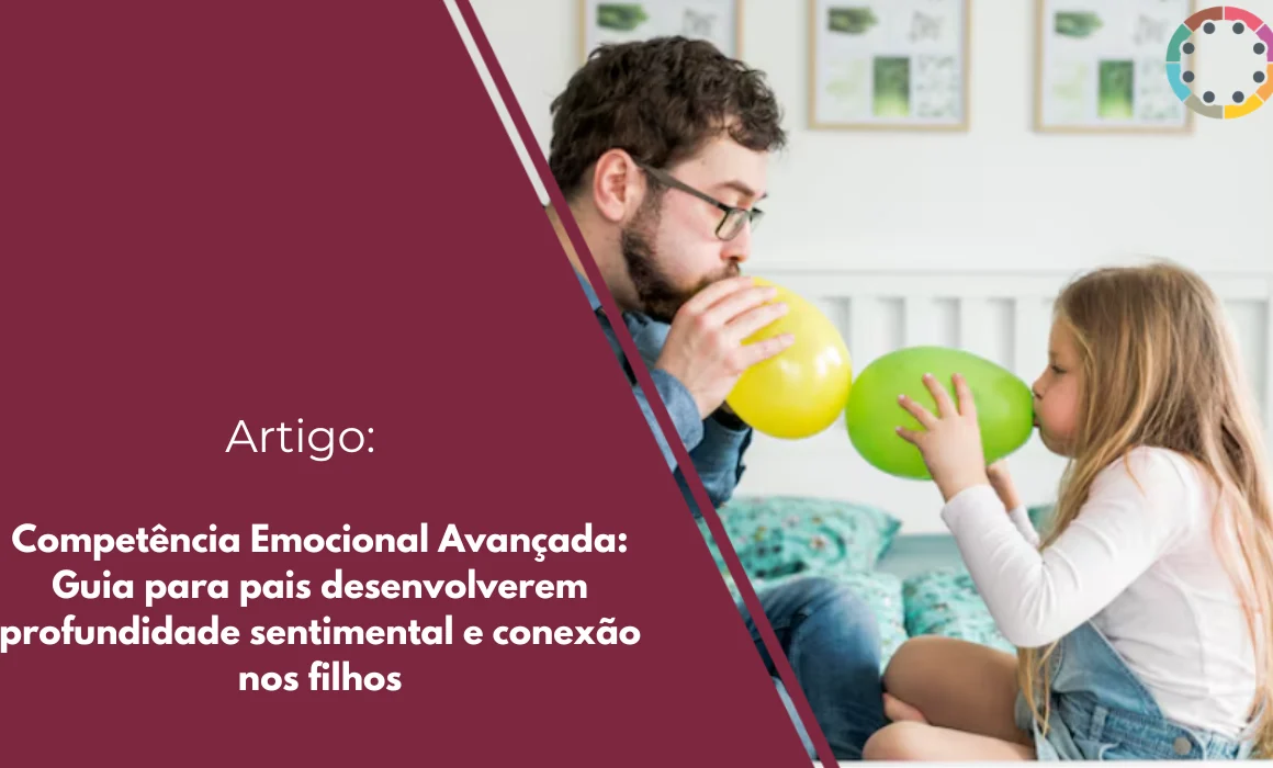 competência-emocional-avançada-guia-para-pais-desenvolverem-profundidade-sentimental-e-conexão-nos-filhos