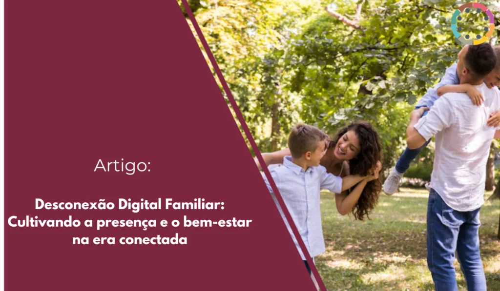 desconexão-digital-familiar-cultivando-a-presença-e-o-bem-estar-na-era-conectada