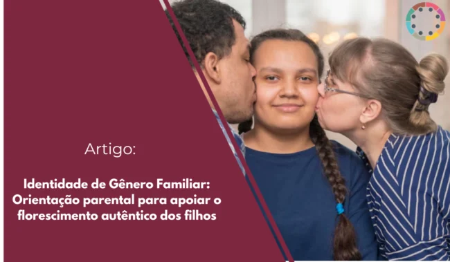 identidade-de-gênero-familiar-orientação-parental-para-apoiar-o-florescimento-autêntico-dos-filhos