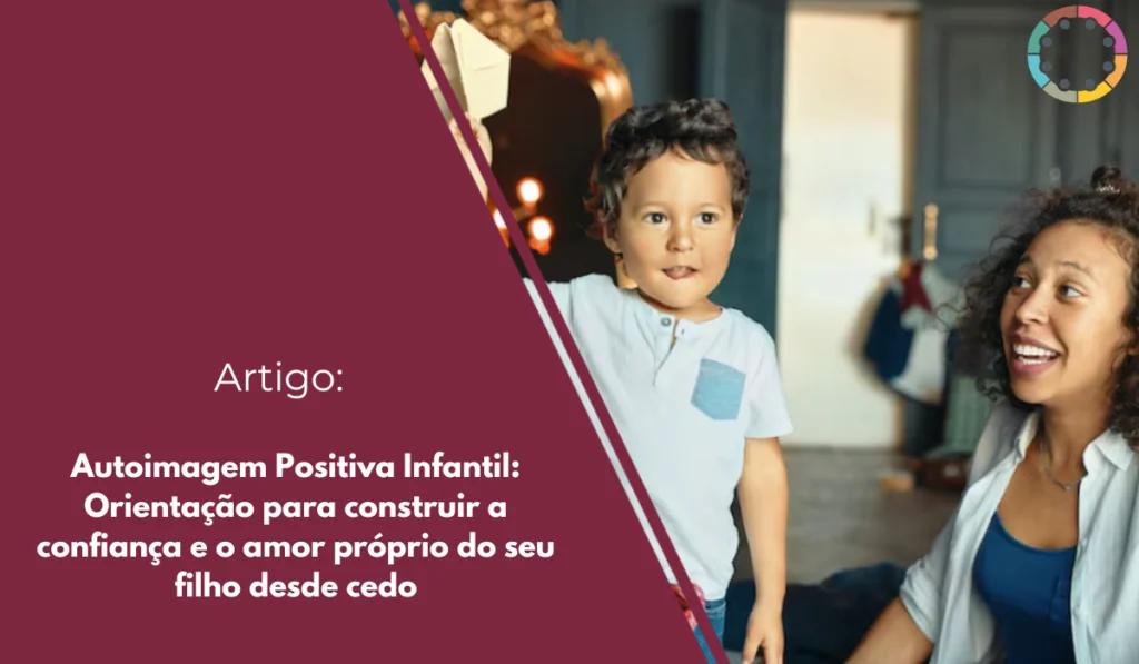 autoimagem-positiva-infantil-orientação-para-construir-a-confiança-e-o-amor-próprio-do-seu-filho-desde-cedo