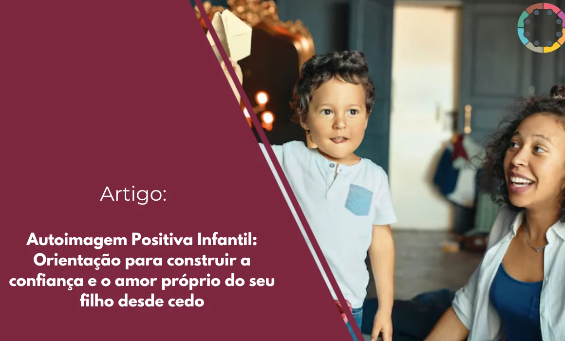autoimagem-positiva-infantil-orientação-para-construir-a-confiança-e-o-amor-próprio-do-seu-filho-desde-cedo