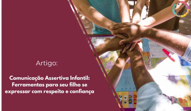 comunicação-assertiva-infantil-ferramentas-para-seu-filho-se-expressar-com-respeito-e-confiança