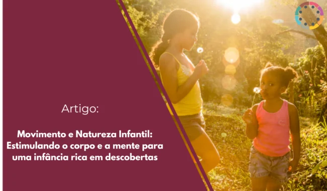 movimento-e-natureza-infantil-estimulando-o-corpo-e-a-mente-para-uma-infância-rica-em-descobertas